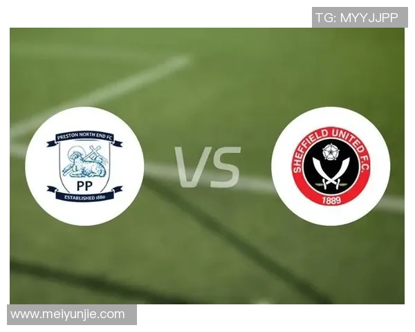 谢菲联主场迎战普雷斯顿期待精彩对决双方争夺关键积分之战 谢菲联主场迎战普雷斯顿期待精彩对决双方争夺关键积分之战